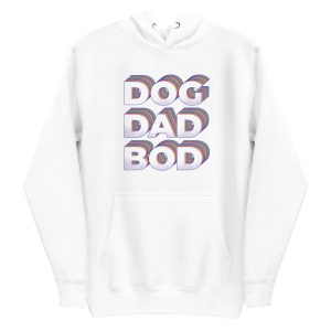 Dog Dad Bod Hoodie