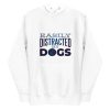 unisex-premium-pullover-hoodie-white-front-6a16c8932b0ac.jpg Distracted By Dogs Hoodie