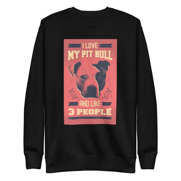 unisex-premium-sweatshirt-black-front-6a16c709ec9e8.jpg I Love My Pit Bull Sweatshirt