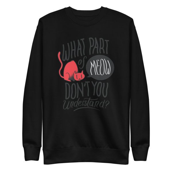 unisex-premium-sweatshirt-black-front-6a16ebf89dd2d.jpg Meow Quote Sweatshirt
