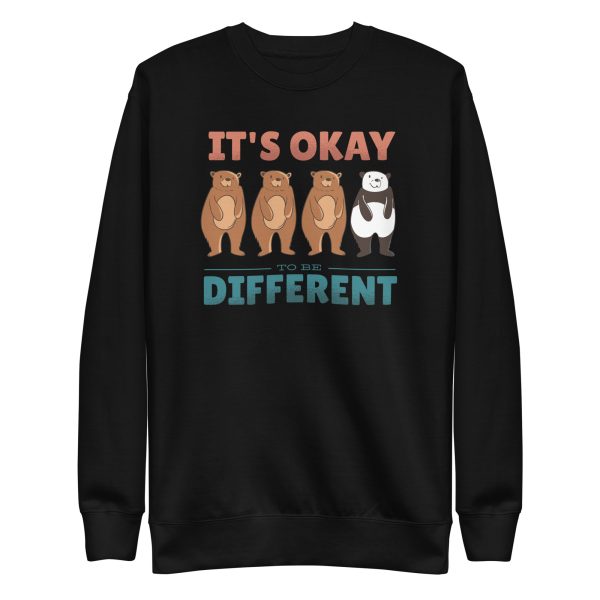 It's Okay To Be Different Sweatshirt