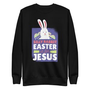 unisex-premium-sweatshirt-black-front-6a18f89c15a30.jpg Easter Is For Jesus Sweatshirt