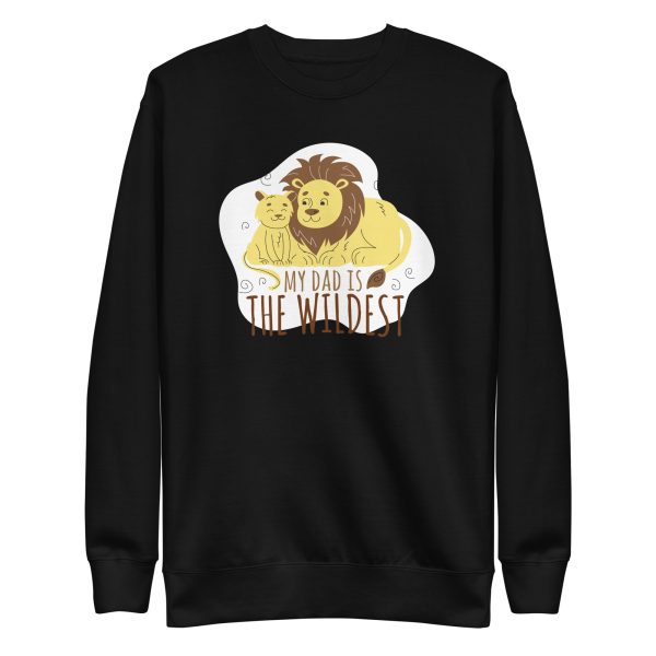 unisex-premium-sweatshirt-black-front-6a1bb9c83c1dd.jpg Wildest Dad Sweatshirt