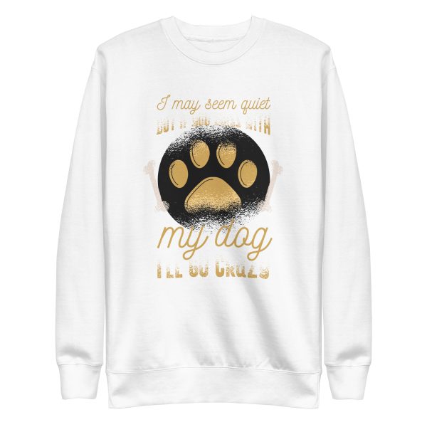 unisex-premium-sweatshirt-white-front-6a15ad72bbf5c.jpg Mess With Dog Sweatshirt