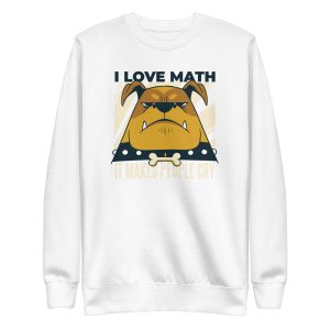 Dog Math Quote Sweatshirt
