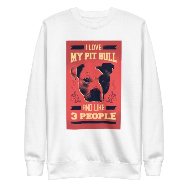 unisex-premium-sweatshirt-white-front-6a16c709e9785.jpg I Love My Pit Bull Sweatshirt