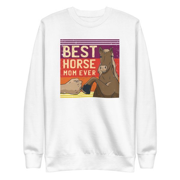 unisex-premium-sweatshirt-white-front-6a182bc1179fb.jpg Best Horse Mom Ever Sweatshirt