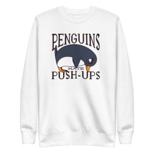 unisex-premium-sweatshirt-white-front-6a1842afa628d.jpg Penguin Funny Quote Sweatshirt