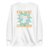 unisex-premium-sweatshirt-white-front-6a18f5f048883.jpg Egg Hunt Champion Sweatshirt