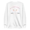 unisex-premium-sweatshirt-white-front-6a18f68565190.jpg My First Hunt Sweatshirt