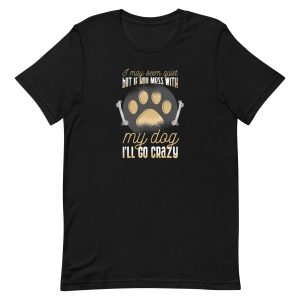unisex-staple-t-shirt-black-front-6a15ad43ed47b.jpg Mess With Dog T-Shirt