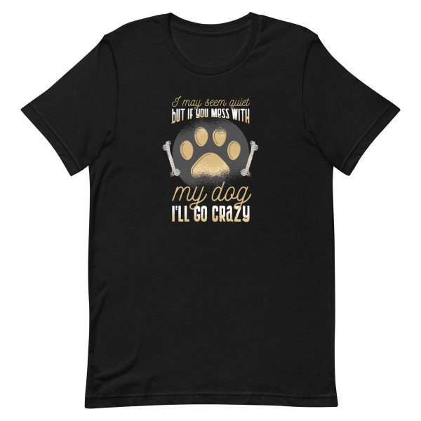 Mess With Dog T-Shirt