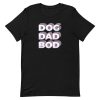 unisex-staple-t-shirt-black-front-6a168e3870a7b.jpg Dog Dad Bod T-Shirt