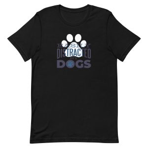 unisex-staple-t-shirt-black-front-6a16c885295e8.jpg Distracted By Dogs T-Shirt