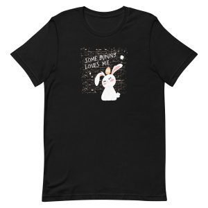 unisex-staple-t-shirt-black-front-6a18f83e80e60.jpg Some Bunny Loves Me T-Shirt