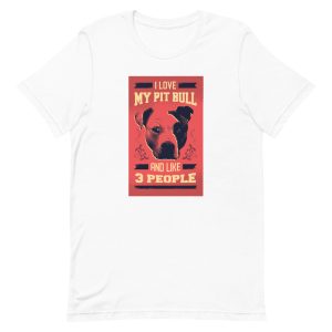 unisex-staple-t-shirt-white-front-6a16c6f0bd86e.jpg I Love My Pit Bull T-Shirt