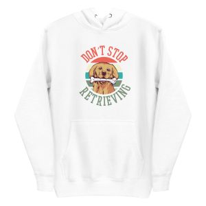 Retriever Dog Quote Hoodie