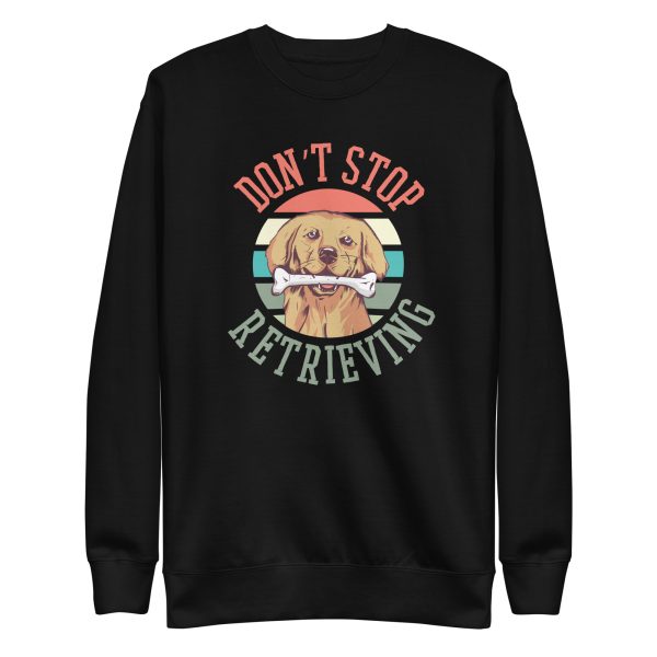Retriever Dog Quote Sweatshirt