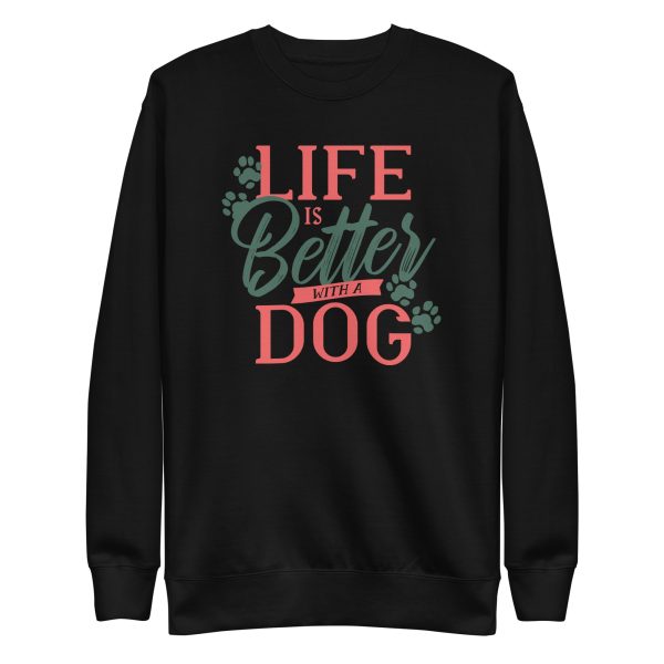 Dog Life Quote Sweatshirt