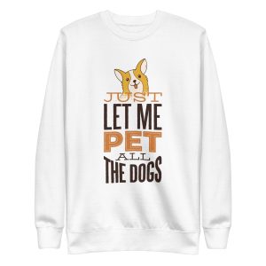 unisex-premium-sweatshirt-white-front-6a65a2244ed2e.jpg Pet All The Dogs Sweatshirt