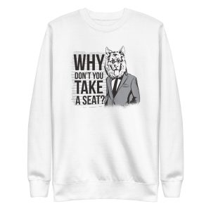 Take A Seat Sweatshirt