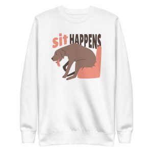 Sit Happens Sweatshirt