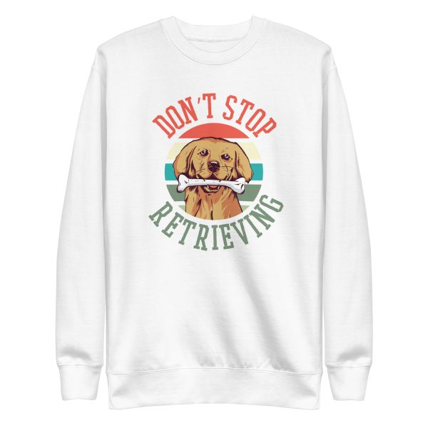 Retriever Dog Quote Sweatshirt
