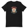 Retriever Dog Quote T-Shirt