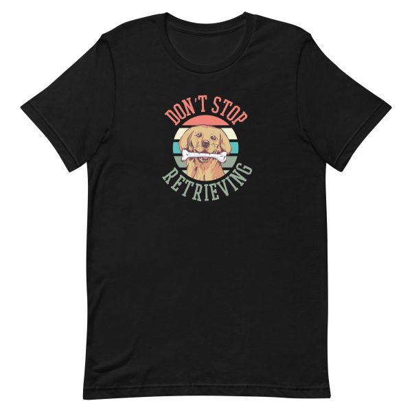 Retriever Dog Quote T-Shirt