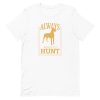 unisex-staple-t-shirt-white-front-6a65a0ce4212f.jpg Hunt Quote T-Shirt