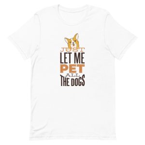 unisex-staple-t-shirt-white-front-6a65a222602ab.jpg Pet All The Dogs T-Shirt